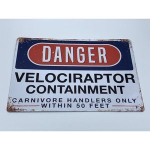 Danger: Velociraptor Containment - Decorative Metal Sign - 8"x12" *NEW*
